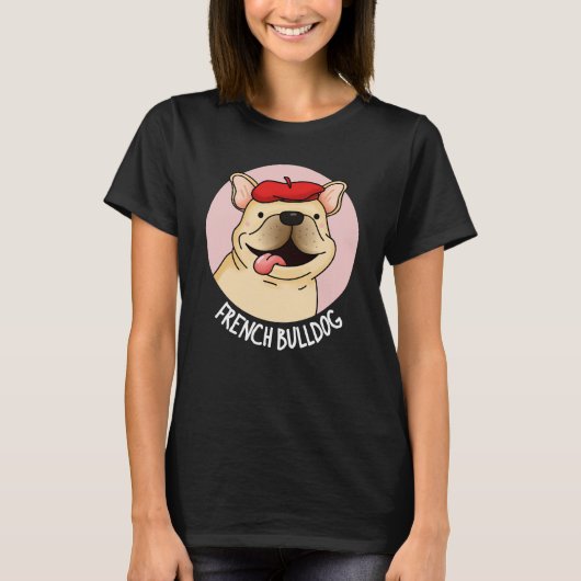 Franse Bulldog Funny Dog Pun Dark BG T-shirt (Voorkant)