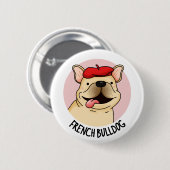 Franse Bulldog Funny Dog Pun Ronde Button 5,7 Cm (Voorkant /achterkant)