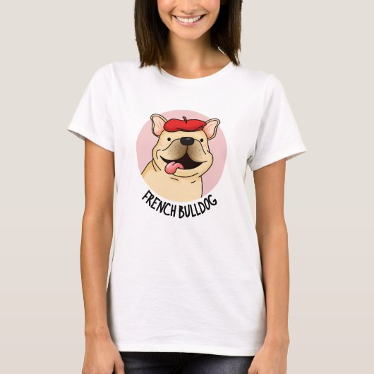 Franse Bulldog Funny Dog Pun T-shirt (Voorkant)