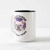 Franse Bulldog grappige quote Two-Tone Coffee Mok (Voorkant links)