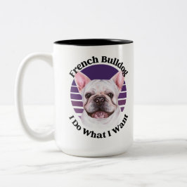 Franse Bulldog grappige quote Two-Tone Coffee Mok