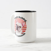 Franse Bulldog grappige quote Two-Tone Coffee Mok (Voorkant links)