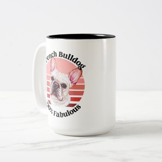 Franse Bulldog grappige quote Two-Tone Coffee Mok (Voorkant links)