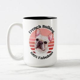 Franse Bulldog grappige quote Two-Tone Coffee Mok