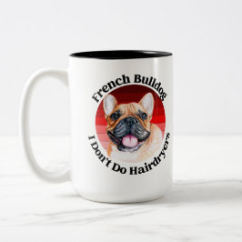 Franse Bulldog grappige quote Two-Tone Coffee Mok