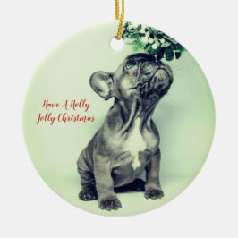 Franse Bulldog Holly Jolly Kerstmis en Mistletoe Keramisch Ornament