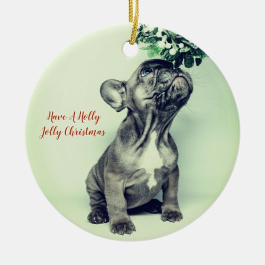 Franse Bulldog Holly Jolly Kerstmis en Mistletoe Keramisch Ornament (Voorkant)
