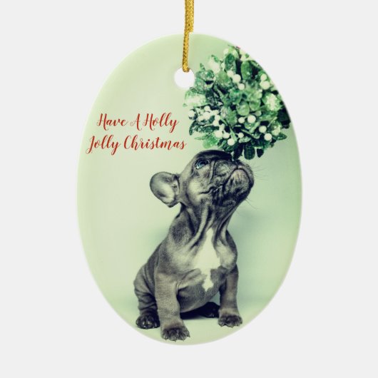 Franse Bulldog Holly Jolly Kerstmis Keramisch Ornament (Voorkant)