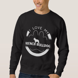 Franse Bulldog I Love My French Bulldog Circ Trui