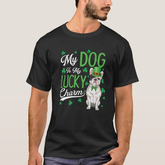 Franse Bulldog is mijn gelukscharme St Patricks Da T-shirt (Voorkant)