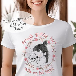 Franse Bulldog knuffels maken me blij Gepersonalis T-shirt