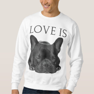 Franse Bulldog Love is Cute Frenchie Dog mam Gifts Trui