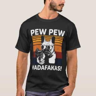 Franse Bulldog Madafakas Crazy Pew T-shirt