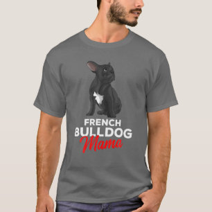 Franse Bulldog Mama Cute Frenchie Dog mam Funny Wo T-shirt