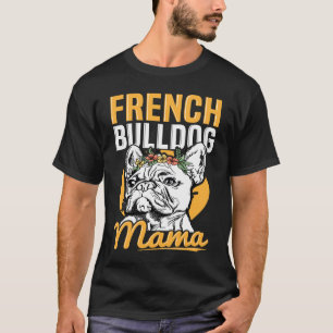 Franse Bulldog Mama Quote voor een Franse moeder T-shirt