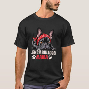 Franse Bulldog Mama Schattige Hond Moeder Rode Ban T-shirt