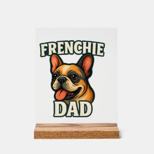 Franse Bulldog met FRENCHIE PAPPATekst voor honden Acryl Bord