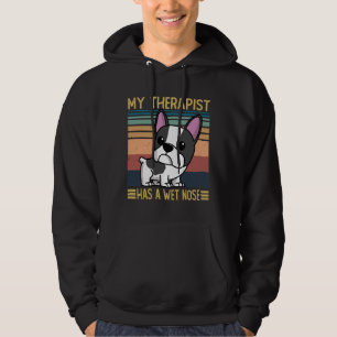 Franse Bulldog My Therapist heeft een nat nose Fre Hoodie