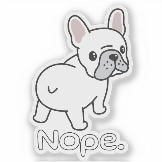 Franse Bulldog, Nope.Grappig Sticker (Voorkant)