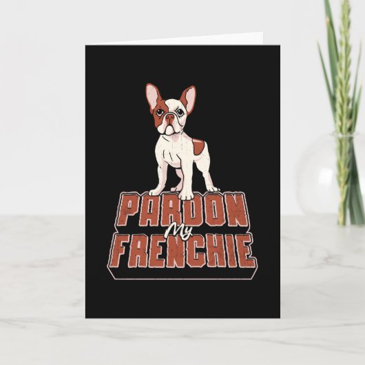 Franse Bulldog Pardon My Frenchie Funny Kaart (Voorkant)