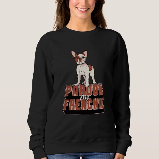 Franse Bulldog Pardon My Frenchie Funny Trui (Voorkant)