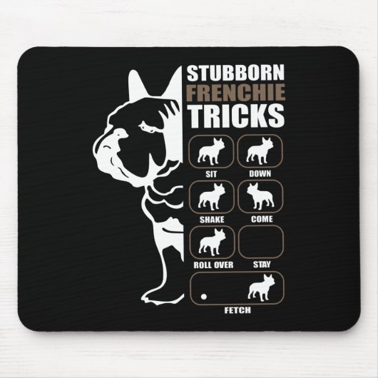 Franse Bulldog | Stubborn Frenchie Tricks Gift Muismat (Voorkant)