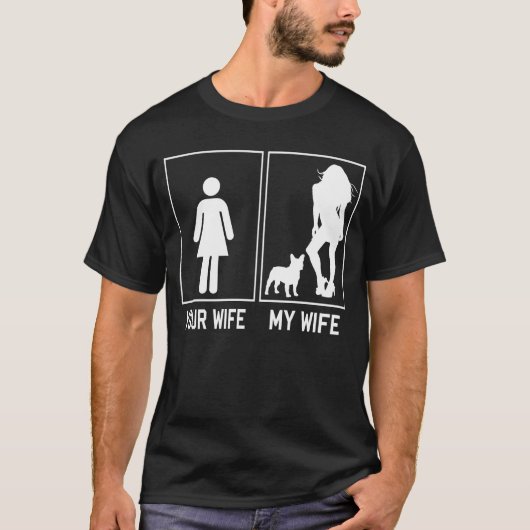 Franse Bulldog Uw vrouw Mijn vrouw T-shirt (Voorkant)