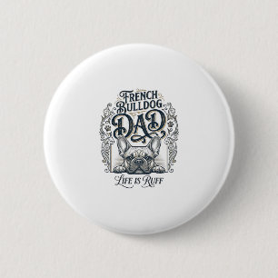 Franse Bulldog Vader Leven Is Ruw Vintage T-shirt Ronde Button 5,7 Cm