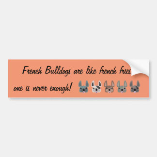 Franse Bulldogs zijn als franse frietjes, Bumpersticker