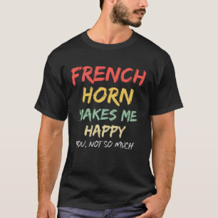 Franse hoorn maakt me grappig muzikant vrouwen Man T-shirt