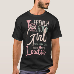 Franse Horn Girl Funny Music Lover Marching Band3 T-shirt
