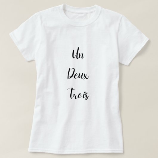 Franse leraar grappige zwarte tekst Un Deux Trois T-shirt (Design voorkant)