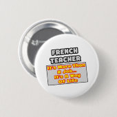 Franse leraar...Meer dan baan, manier van leven Ronde Button 5,7 Cm (Voorkant /achterkant)