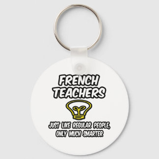 Franse leraren...gewone mensen, alleen slimmer sleutelhanger