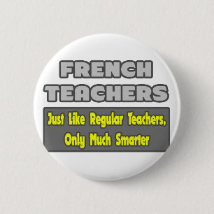 Franse leraren..slimmer ronde button 5,7 cm