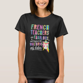 Franse leraren zijn fantastisch magisch als eenhoo t-shirt