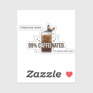 Franse Moeder 99 Procent Gecaffeïneerde Grappige K Sticker