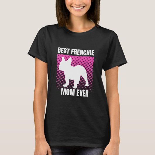 Franse moeder ooit Franse bulldog Franse moeder ma T-shirt (Voorkant)