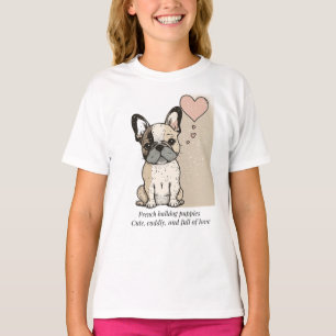 Franse puppies met bulldog - Cute and full of Love T-shirt