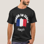 Franse taaldocent TROTS OM FRANÇAIS TE ONDERWIJZEN T-shirt (Voorkant)