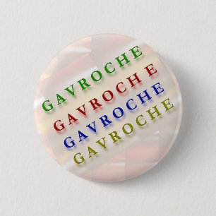 Franse tekst:         GAVROCHEG A V R O C H E Ronde Button 5,7 Cm