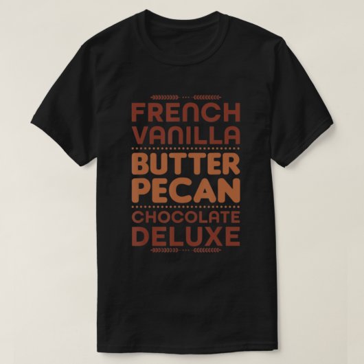 Franse vanille Butter Pecan Chocolate Deluxe T-Shi T-shirt (Design voorkant)