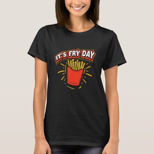 Franse Vries Het is Fry Day T-shirt (Voorkant)