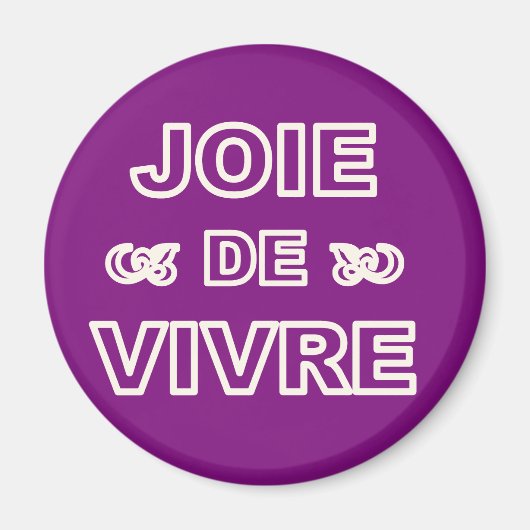 Franse zin: "joie de vivre" vreugde van het leven magneet (Voorkant)