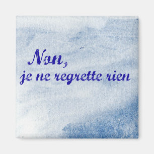 Franse zin "non je ne tret rien": geen spijt magneet