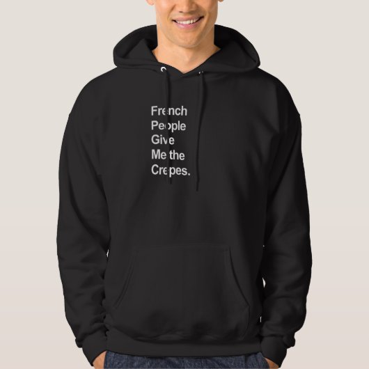 Fransen geven me de crêpes - grappig hoodie (Voorkant)