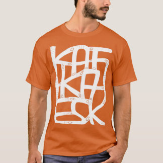 Franz Kafka kafkaesk 1 T-shirt