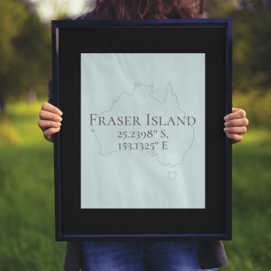Fraser Island Australia Latitude & Longitude Poster