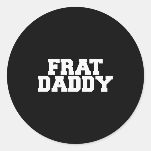 Frat Daddy Funny Fraternity College Rush Party Gre Ronde Sticker (Voorkant)