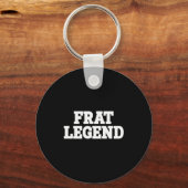 Frat Legend Funny Legendary Fraternity Sorority Fr Sleutelhanger (Voorkant)
